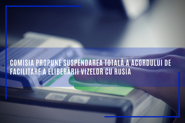 Comisia Europeană propune suspendarea totală a Acordului de facilitare a eliberării vizelor cu Rusia şi nerecunoaşterea paşapoartelor ruseşti eliberate în zonele ocupate din Ucraina