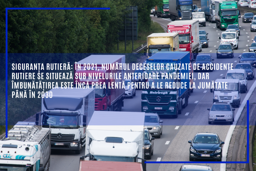 Comisia Europeană: În 2021, numărul deceselor cauzate de accidente rutiere se situează sub nivelurile anterioare pandemiei, dar îmbunătăţirea este încă prea lentă