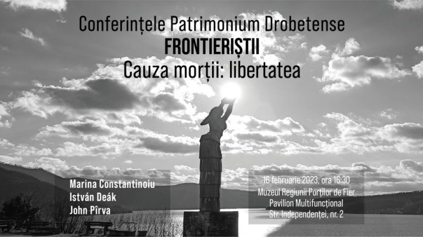 Conferinţă despre fenomenul frontierist din anii comunismului, la Muzeul Regiunii Porţilor de Fier din Drobeta Turnu Severin