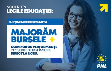 PNL: Performanţa este susţinută prin măsuri concrete, în noile legi ale educaţiei. Anual, vor fi acordate peste 870.000 de burse, iar bugetul pentru acestea va fi dublat