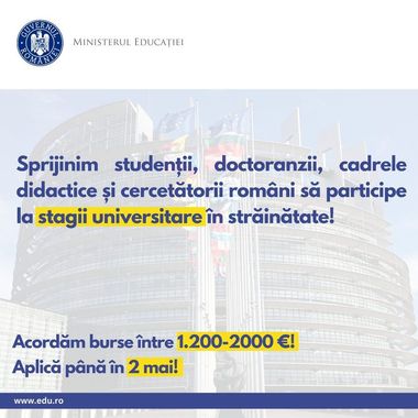 Ministerul Educaţiei  organizează concurs în vederea acordării burselor în străinătate pentru stagii de studii universitare de masterat şi de doctorat, pentru stagii postdoctorale şi de cercetare