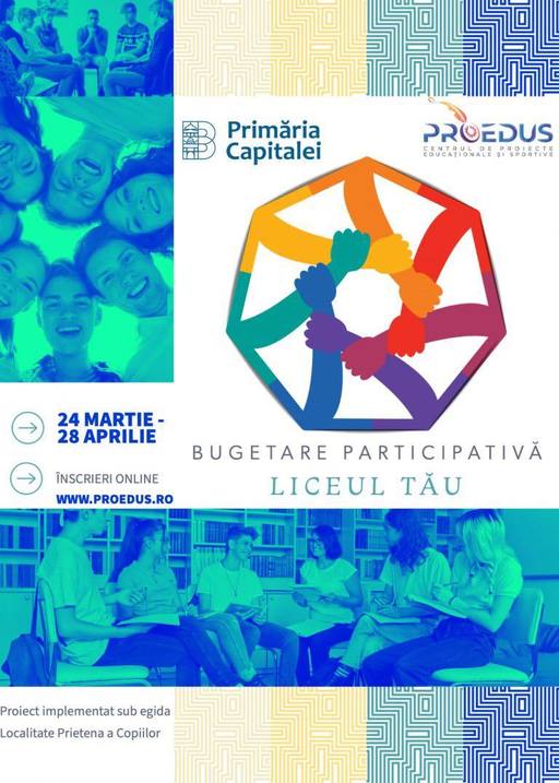 Primarul Capitalei îi invită pe bucureşteni să voteze proiectele liceenilor înscrişi în Programul „Bugetare Participativă- Liceul Tău!”, implementat de PMB