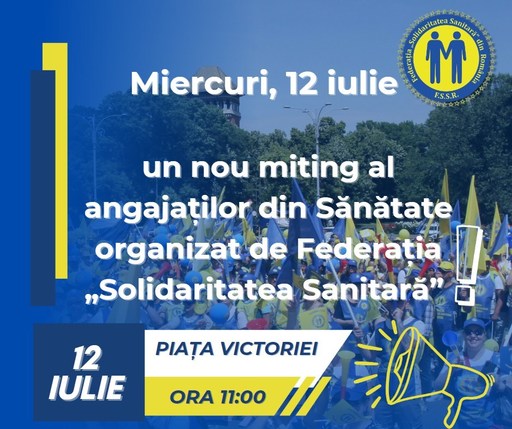 Un nou miting al angajaţilor din Sănătate organizat de Federaţia „Solidaritatea Sanitară", anunţat miercuri în Piaţa Victoriei

