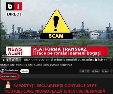 Specialiştii în securitate cibernetică avertizează asupra unor conturi şi videoclipuri sponsorizate care promovează tentative de fraudă pe Youtube – Imaginea companiei Transgaz şi a postului B1, folosite

