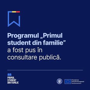 Ministerul Educaţiei: Programul „Primul student din familie” a fost lansat în consultare publică
