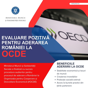 Organizaţia pentru Cooperare şi Dezvoltare Economică a evaluat „favorabil” reformele din domeniul muncii pentru aderarea României la OCDE. Ministru: „Aderarea va aduce oportunităţi mai bune de angajare şi protecţie socială mai solidă”