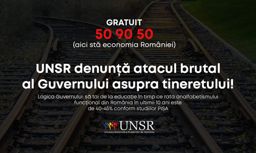 Uniunea Naţională a Studenţilor din România (UNSR) condamnă cu vehemenţă pachetul de măsuri de austeritate pregătit de Executiv: Reprezintă un atac direct asupra viitorului tinerilor din România