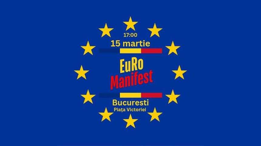 Miting ”EuRo Manifest”, sâmbătă, de la ora 17:00, în Piaţa Victoriei: Este momentul să ne facem auziţi şi să arătăm că România este şi va rămâne parte a familiei europene!