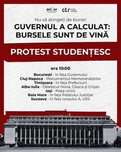 Proteste ale organizaţiilor studenţeşti în Bucureşti şi în mai multe centre universitare, faţă de intenţia Guvernului de a reduce fondurile alocate pentru burse