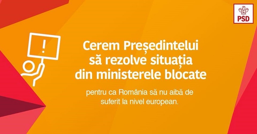 PSD îi cere preşedintelui Iohannis să deblocheze situaţia de la ministerele Dezvoltării şi Transporturilor: Această situaţie afectează profund imaginea României la nivel european
