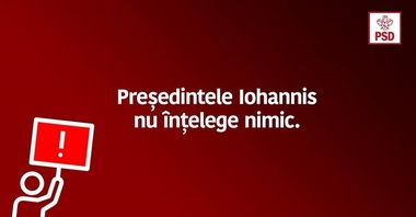 PSD: Preşedintele Iohannis nu înţelege nimic din economie