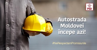 În ziua în care are loc protestul "România vrea autostrăzi", PSD anunţă că "Autostrada Moldovei începe azi!"