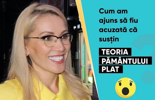 Ramona Ioana Bruynseels, despre cum a ajuns să fie acuzată că susţine teoria pământului plat: În 2017, am fost inclusă fără a-mi da acordul într-un astfel de grup. Eu cred că Pământul este plat ca o minge de tenis