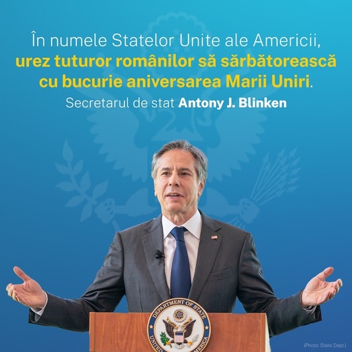 Antony Blinken, mesaj de Ziua Naţională: „Angajamentul României pentru securitate şi democraţie în Europa este o inspiraţie pentru toate naţiunile”