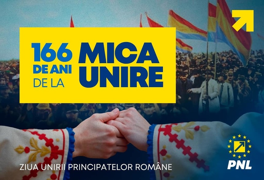 PNL, de Ziua Unirii Principatelor Române: Idealul naţional al întregirii neamului este strâns legat de opţiunea de a fi parte a civilizaţiei occidentale a libertăţii/ România unită şi puternică este cu politicieni care unesc, ţin cu poporul şi nu rătăcesc