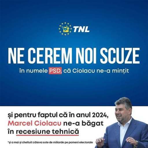 Tineretul Naţional Liberal, replică pentru Marcel Ciolacu: Ne cerem scuze noi, în numele PSD, că Ciolacu ne-a minţit şi pentru faptul că în 2024, Marcel Ciolacu ne-a băgat în recesiune tehnică
