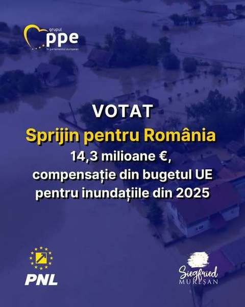 Europarlamentarul PNL Siegfried Mureşan: Sprijin Pentru România - 14,3 milioane de euro, compensaţie de la bugetul Uniunii Europene pentru pagubele cauzate de inundaţiile din 2025