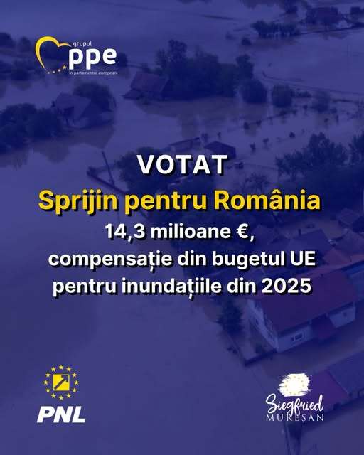 Europarlamentarul PNL Siegfried Mureşan: Sprijin Pentru România - 14,3 milioane de euro, compensaţie de la bugetul Uniunii Europene pentru pagubele cauzate de inundaţiile din 2025
