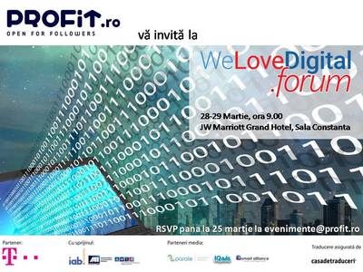 Ministrul Comunicaţiilor, şeful ANCOM, reprezentanţi ai companiilor, la We love digital forum, în 28-29 martie