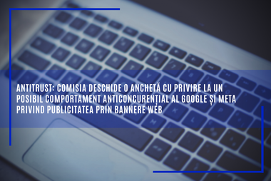 Comisia Europeană deschide o anchetă cu privire la un posibil comportament anticoncurenţial al Google şi Facebook privind publicitatea prin bannere web
