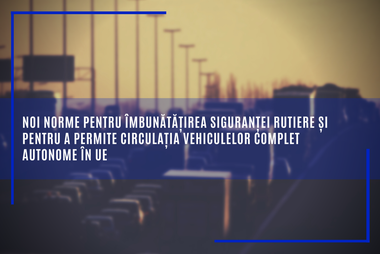 Noul Regulament privind siguranţa generală a vehiculelor a intrat în vigoare. Prevederile impun măsuri care introduc funcţii de siguranţă pentru asistarea şoferului pentru diverse tipuri de vehicule
