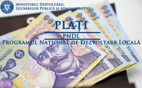 Ministerul Dezvoltării: Plăţi de peste 90 milioane de lei, pentru investiţii realizate prin PNDL