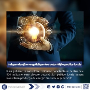 Ministerul Investiţiilor şi Proiectelor Europene a lansat în consultare publică Ghidurile solicitantului pentru finanţarea investiţiilor autorităţilor publice locale în producţia de energie din surse regenerabile