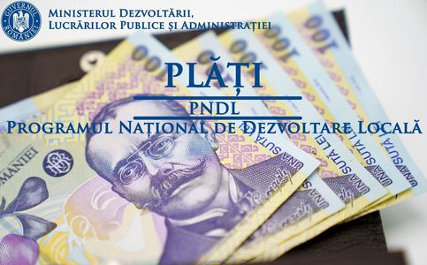 Ministerul Dezvoltării anunţă plăţi de peste 268 milioane de lei, pentru investiţii realizate prin PNDL
