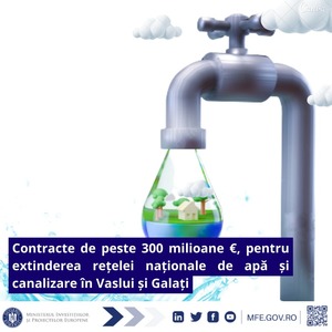 MIPE: 47 de localităţi din Vaslui vor avea parte de investiţii în reţeaua de apă şi canalizare, care vor îmbunătăţi calitatea vieţii pentru 100.000 de cetăţeni