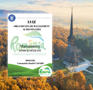Ministerul Antreprenoriatului şi Turismului a emis avizul pentru înfiinţarea primei Organizaţii de Management al Destinaţiei (OMD) din România, dezvoltată la nivel judeţean, pentru Maramureş