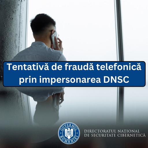 Directoratul de Securitate Cibernetică avertizează asupra unor tentative de fraudă comise în numele instituţiei / Potenţialele victime sunt sunate de un pretins angajat al Directoratului care se oferă să le ajute să recupereze sume de bani pierdute