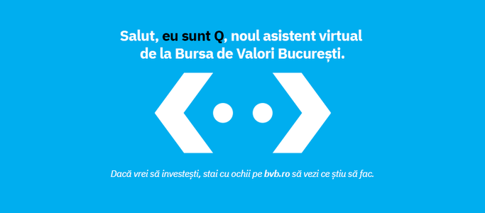 Bursa de Valori Bucureşti lansează asistentul virtual Q, soluţie digitală bazată pe Inteligenţă Artificială, pentru a răspunde întrebărilor despre investiţiile la bursă