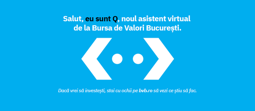 Bursa de Valori Bucureşti lansează asistentul virtual Q, soluţie digitală bazată pe Inteligenţă Artificială, pentru a răspunde întrebărilor despre investiţiile la bursă