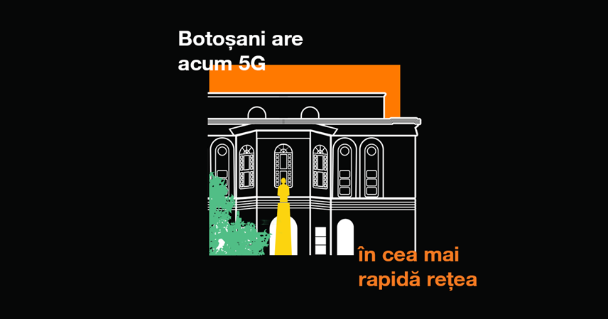 Orange România anunţă că reţeaua 5G/5G+ este disponibilă şi în Botoşani, al 40-lea oraş în care este prezentă