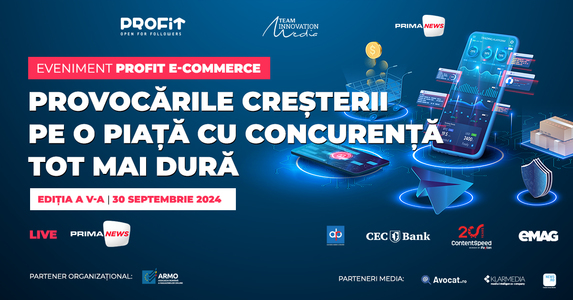 Conferinţa Profit E-commerce - Ediţia a V-a: Cum îţi faci strategia de pricing a produsului, Finanţările disponibile pentru adaptarea vânzărilor la mediul digital, Cum poţi ieşi din piaţa locală pentru a te impune în alte ţări