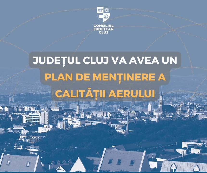 Judeţul Cluj va avea un Plan de menţinere a calităţii aerului