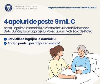 Ministerul Investiţiilor şi Proiectelor Europene lansează patru apeluri de proiecte prin care vor fi finanţate servicii de îngrijire la domiciliu a vârstnicilor vulnerabili din Delta Dunării, Ţara Făgăraşului, Valea Jiului şi Moţii Ţara de Piatră