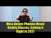 Meta amână lansarea ochelarilor mixed-reality Phoenix până în 2027, potrivit Business Insider
