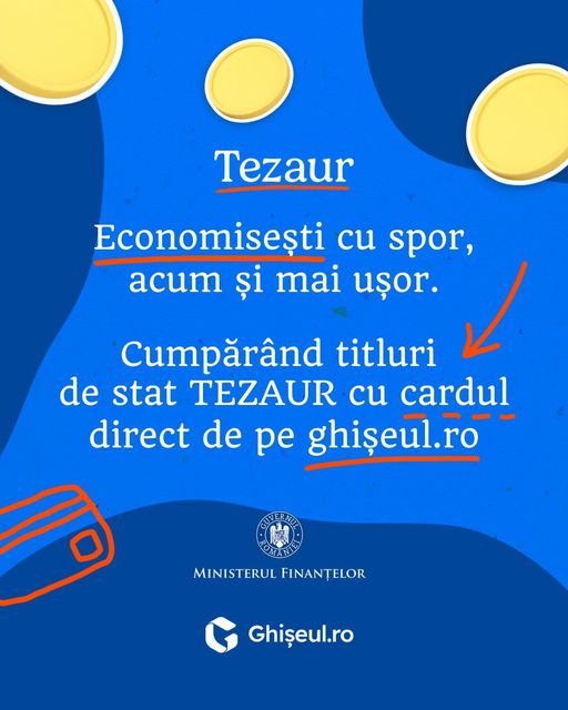 Ministerul Finanţelor lansează a doua ediţie a Programului de titluri de stat TEZAUR din acest an. Dobânzile anuale ajung la până la 7% 