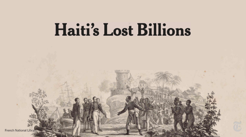 The New York Times dezvăluie ”răscumpărarea” independenţei plătită de către Haiti Franţei