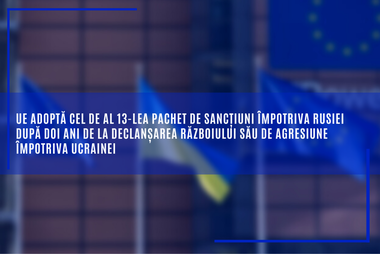 UE adoptă cel de al 13-lea pachet de sancţiuni împotriva Rusiei după doi ani de la declanşarea războiului de agresiune împotriva Ucrainei: E depăşit pragul global de 2 000 de persoane şi entităţi sancţionate / Ce măsuri au fost decise

