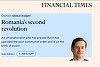 Financial Times scrie despre „a doua revoluţie a României”