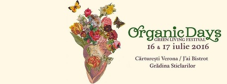 Festivalul ”Organic Days” se desfăşoară în patru grădini ale Bucureştiului: Verona Cărtureşti, J'ai  Bistrot, Spaţiul M60 şi Sticlarilor