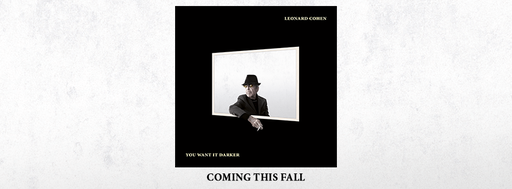 Leonard Cohen va lansa, toamna aceasta, albumul ”You Want It Darker” 