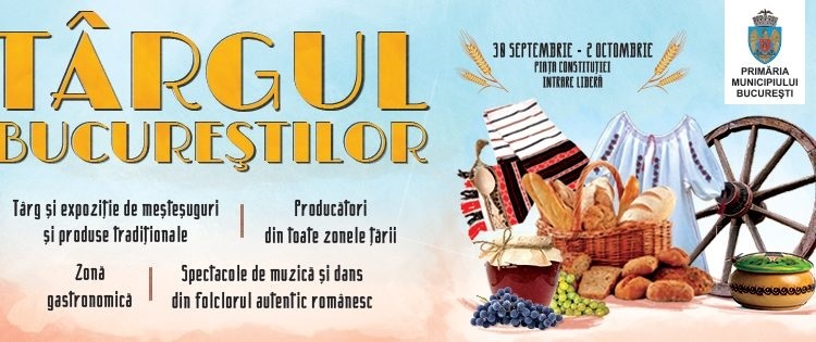 Produse gastronomice autohtone, obiecte tradiţionale şi spectacole autentice, la prima ediţie a Târgului Bucureştilor