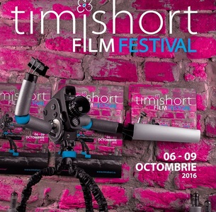 Timishort 2016: 77 de scurtmetraje, opt secţiuni, workshopuri, expoziţii, dezbateri, concerte şi proiecţii speciale 