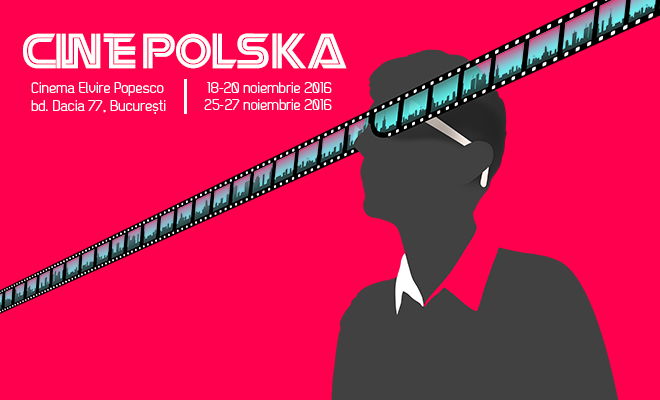 Festivalul CinePOLSKA va avea loc între 18 şi 27 noiembrie, la cinema Elvire Popesco