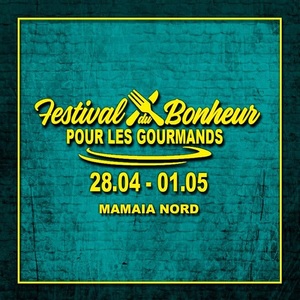 Un festival dedicat gurmanzilor, Festival du Bonheur, va avea loc la Mamaia în perioada 28 aprilie - 1 mai