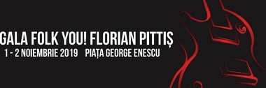 Gala "Folk You! Florian Pittiş" 2019 va avea loc pe 1 şi 2 noiembrie, în Piaţa George Enescu