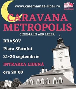 Caravana Metropolis - Cinema în aer liber revine cu un nou sezon la Braşov, între 21 - 26 septembrie